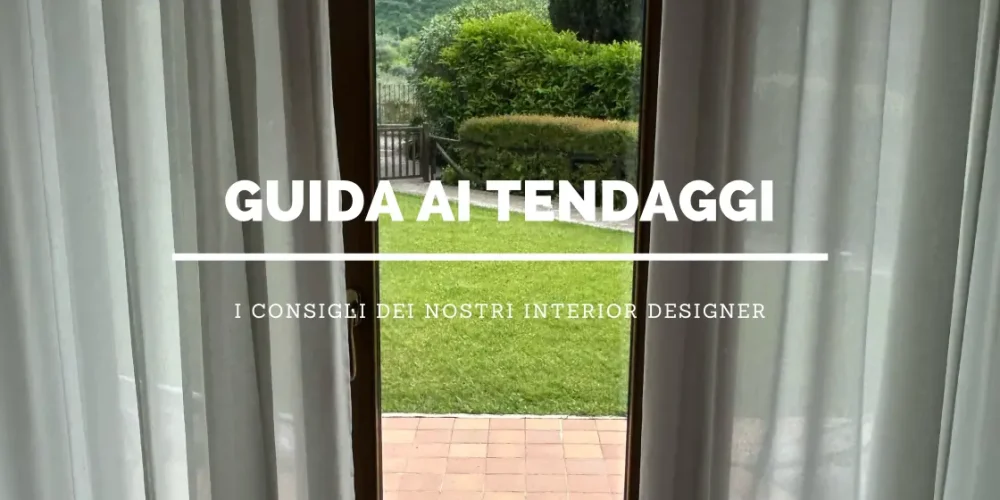 Copertina articolo blog "guida ai tendaggi - i consigli dei nostri interior designers"
